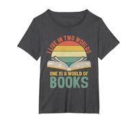 I Live in Two Worlds One is A World Full of Books Amoureux de Livres T-Shirt, Femme Grandes Tailles, Chiné Foncé, 2X
