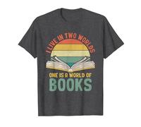I Live in Two Worlds One is A World Full of Books Amoureux de Livres T-Shirt, Homme, Chiné Foncé, S