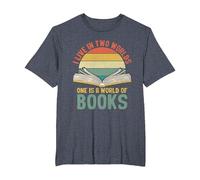 I Live in Two Worlds One is A World Full of Books Amoureux de Livres T-Shirt, Homme Grandes Tailles, Bleu Chiné, 2X Tall
