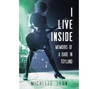 I Live Inside: Memoirs of a Babe in Toyland