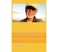 I Lived to Tell About It