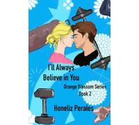 I’ll Always Believe in You: Orange Blossom Series Book 2