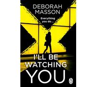 I’ll Be Watching You Watch out for the most shocking new Scottish crime thriller for 2026 - Deborah Masson - Transworld digital - ebook (ePub) - Livre