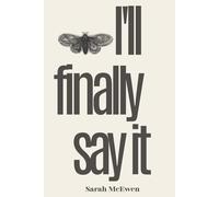 I’ll Finally Say It: A Journey of Healing, Self-Discovery, and Finding Peace