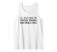 I’LL Just Have The Chicken Tenders French Fries Funny Foodie Débardeur