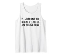 I’LL Just Have The Chicken Tenders French Fries Funny Foodie Débardeur