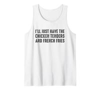 I’LL Just Have The Chicken Tenders French Fries Funny Foodie Débardeur