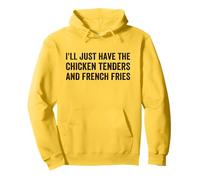 I’LL Just Have The Chicken Tenders French Fries Funny Foodie Sweat à Capuche