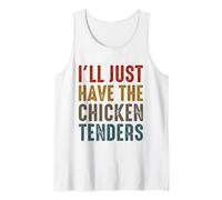 I’LL Just Have The Chicken Tenders Funny Foodie Food Lovers Débardeur