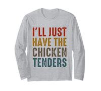 I’LL Just Have The Chicken Tenders Funny Foodie Food Lovers Manche Longue