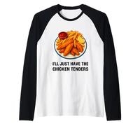 I’LL Just Have The Chicken Tenders Funny Foodie Food Lovers Manche Raglan