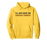 I’LL Just Have The Chicken Tenders Funny Foodie Food Lovers Sweat à Capuche