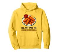 I’LL Just Have The Chicken Tenders Funny Foodie Food Lovers Sweat à Capuche
