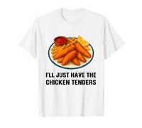 I’LL Just Have The Chicken Tenders Funny Foodie Food Lovers T-Shirt