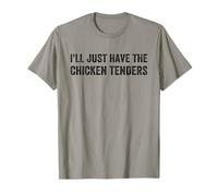 I’LL Just Have The Chicken Tenders Funny Foodie Food Lovers T-Shirt