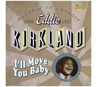 Kirkland, Eddie – I'll Move You Baby