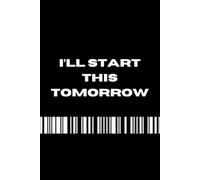 I’ll Start This Tomorrow: Funny Procrastination Journal & Daily Planner for Adults with ADHD - Sarcastic Gag Gift for Coworkers, Lazy Students and Chronic Overthinkers