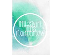 I’ll Start This Tomorrow: Funny Procrastination Journal & Daily Planner for Adults with ADHD - Sarcastic Gag Gift for Coworkers, Lazy Students and Chronic Overthinkers