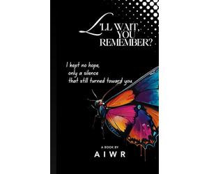 I’ll Wait, You Remember?: A Quiet Account of Love, Patience, and the Peace That Does Not Return