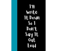 I’ll Write It Down So I Don’t Say It Out Loud: A Funny Office Notebook for Meetings, Work Notes and Professional Thoughts