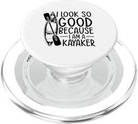 I Look So Good Because i am a Kayaker Funny Kayak PopSockets PopGrip pour MagSafe