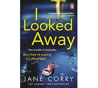 I Looked Away: the page-turning Sunday Times Top 5 bestseller
