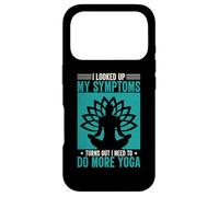I Looked Up My Symptoms Turns Out I Need to Do More Yoga Coque pour iPhone 17 Pro