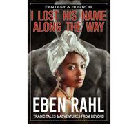 I Lost His Name Along The Way: A Psychological Postbellum Horror (Illustrated Special Edition)