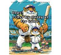 I Lost My Daddy at the Game!: Color, Laugh, and Play with Baby Tiger and Daddy Tiger!