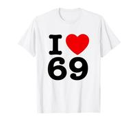 I Love 69 T-Shirt