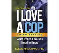 I Love a Cop: What Police Families Need to Know