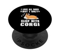 I Love All Dogs But I Only Sleep with Corgi Dog Puppy Lover PopSockets PopGrip Adhésif