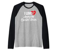 I Love American Quarter Horses Cadeau pour Les Amateurs de Chevaux Manche Raglan