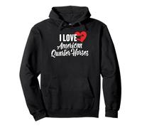 I Love American Quarter Horses Cadeau pour Les Amateurs de Chevaux Sweat à Capuche