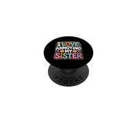 I Love Annoying My Sister Chaos fraternel Classique |- PopSockets PopGrip Adhésif