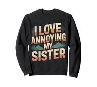 I Love Annoying My Sister Chaos fraternel Classique |- Sweatshirt