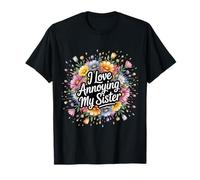 I Love Annoying My Sister Chaos fraternel Classique |- T-Shirt