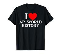 I Love AP World History Teacher Historian History Lover Blague T-Shirt