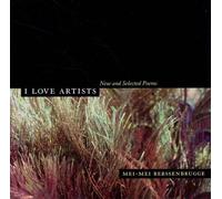 I Love Artists : New And Selected Poems New California Poetry