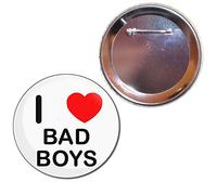 I Love Bad Boys - Badge de 55mm
