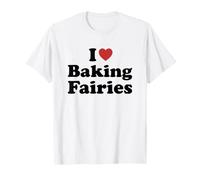 I Love Baking Fairies T-Shirt