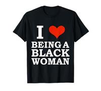 I Love Being a Black Woman Black is Beautiful Pride T-Shirt