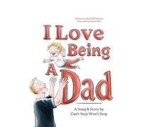 I Love Being A Dad