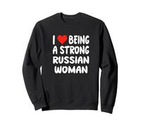 I Love Being A Strong Russian Woman - Heart Moscow Sweatshirt