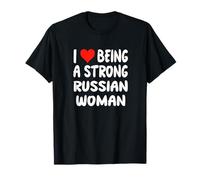 I Love Being A Strong Russian Woman - Heart Moscow T-Shirt