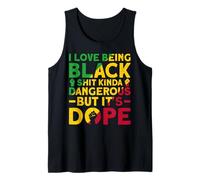 I Love Being Black Shit Kinda Dangerous But It's Dope Débardeur