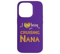 I Love Being Cruising Nana Gigi Grandma Mimi Granny Coque pour iPhone 14 Pro