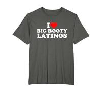 I Love Big Booty Latinos T-Shirt