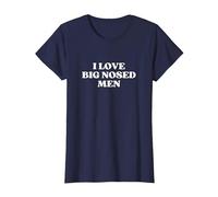 I Love Big Nosed Men Y2k Aesthetic T-Shirt, Femme, Bleu Marine, 3XL