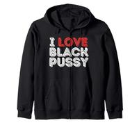 I Love Black Pussy Funny Adult Humour Sarcastic Saying Men Sweat à Capuche